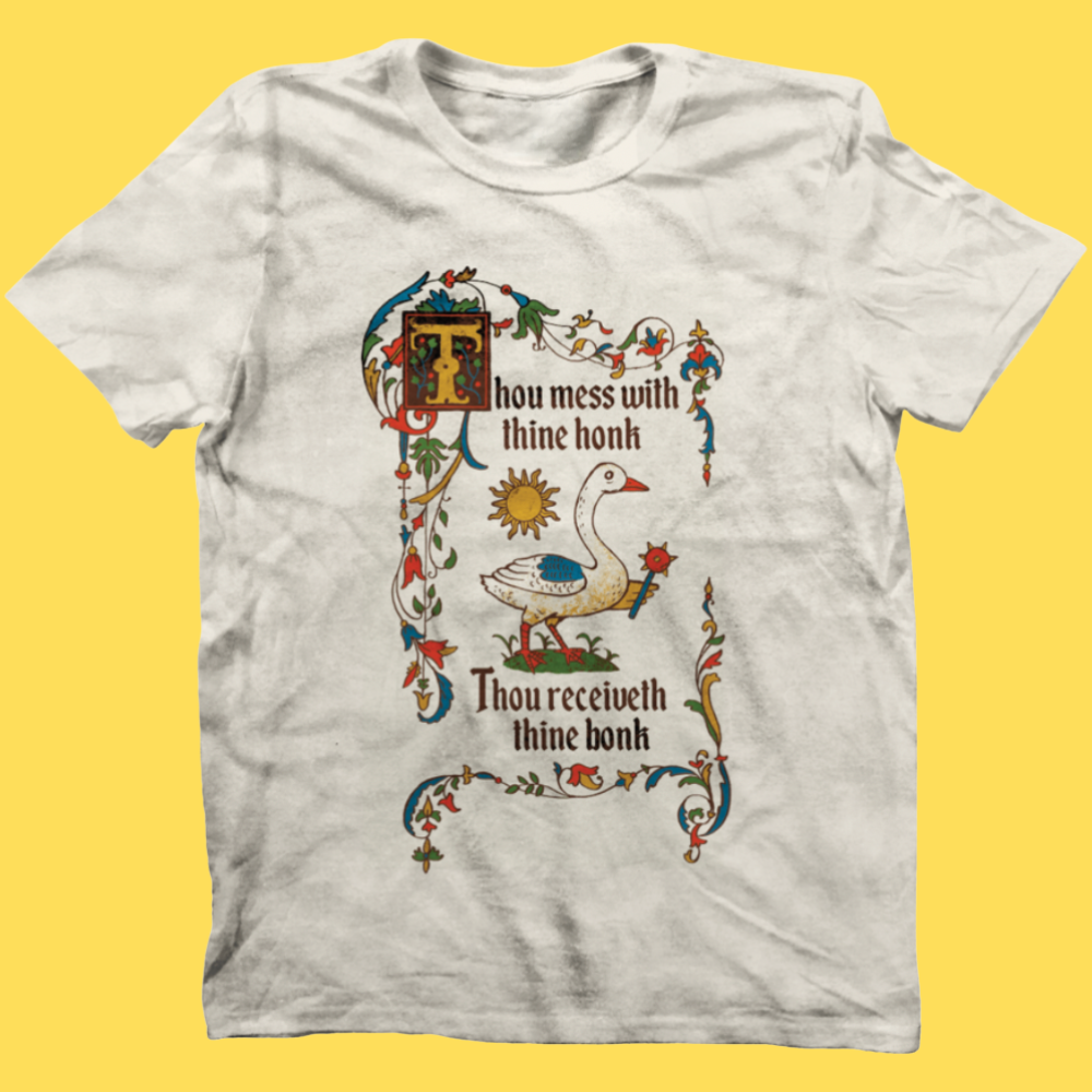 'Mess With Thine Honk' Shirt
