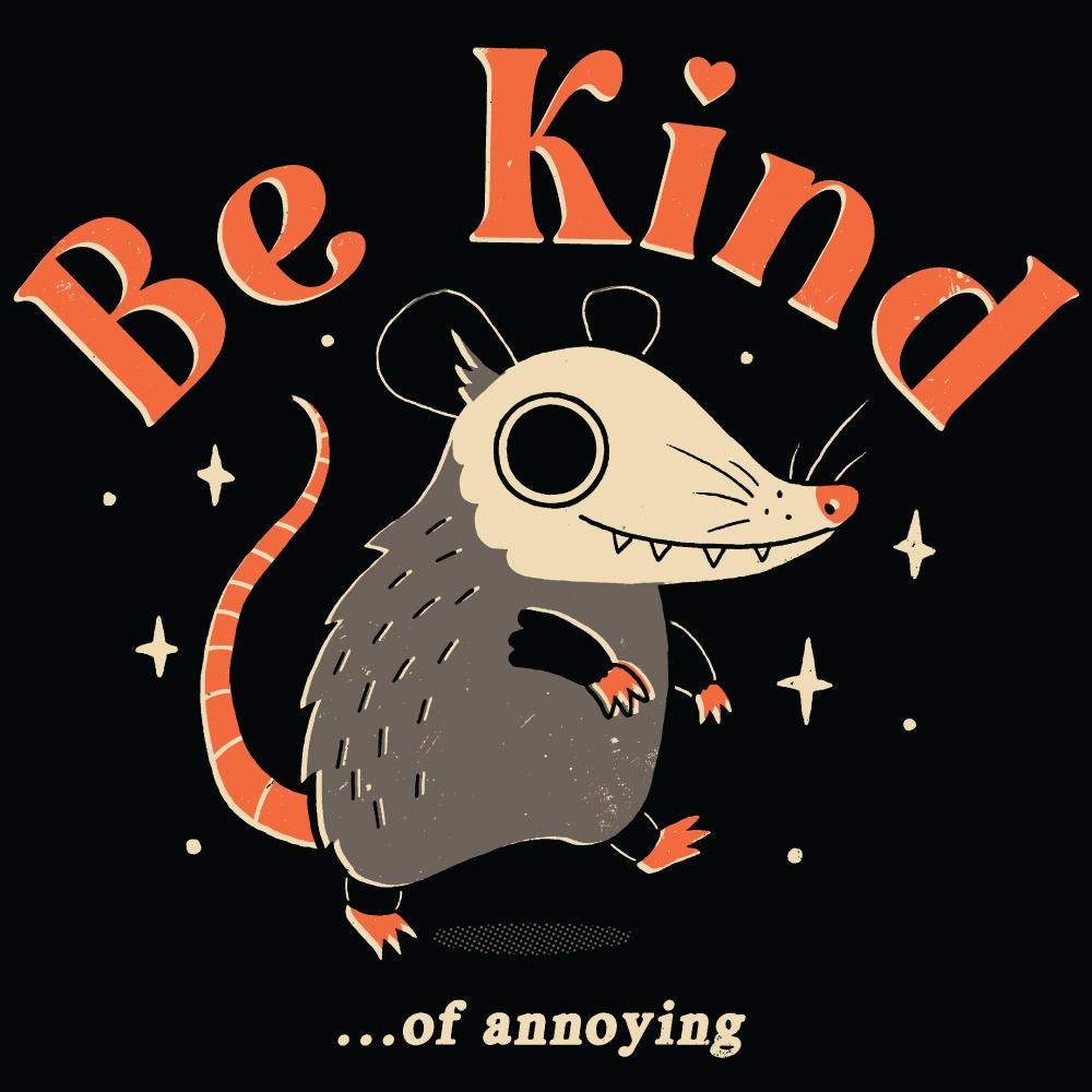 'Be Kind Of Annoying' Shirt